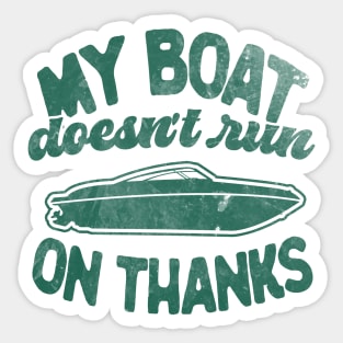 Mens Funny Vintage Retro My Boat Doesn't Run On Thanks Pontoon Captain Gift Sticker